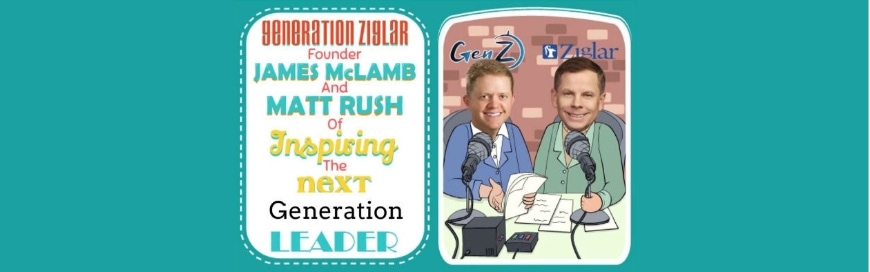 Generation Ziglar on Dream Big Podcast